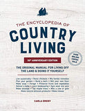 The Encyclopedia of Country Living, 50th Anniversary Edition: The Original Manual for Living off the Land & Doing It Yourself